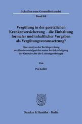 Verg&uuml;tung in der gesetzlichen Krankenversicherung - die Einhaltung formaler und inhaltlicher Vorgaben als Verg&uuml;tungsvoraussetzung?