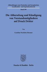 Die Abberufung und K&uuml;ndigung von Vorstandsmitgliedern auf Druck Dritter