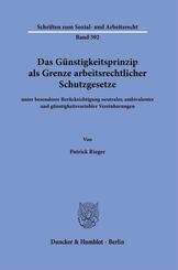 Das G&uuml;nstigkeitsprinzip als Grenze arbeitsrechtlicher Schutzgesetze