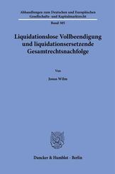 Liquidationslose Vollbeendigung und liquidationsersetzende Gesamtrechtsnachfolge