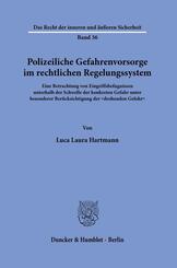 Polizeiliche Gefahrenvorsorge im rechtlichen Regelungssystem