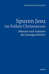 Spuren Jesu im fr&uuml;hen Christentum
