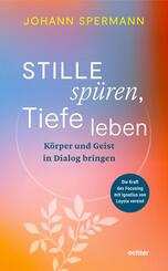Stille sp&uuml;ren, Tiefe leben