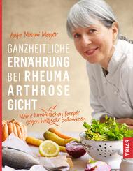 Ganzheitliche Ern&auml;hrung bei Rheuma, Arthrose, Gicht