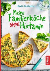 Meine Familienk&uuml;che ohne Histamin