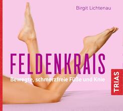 Feldenkrais - bewegte, schmerzfreie F&uuml;&szlig;e und Knie (H&ouml;rbuch),1 Audio-CD