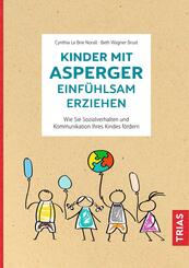 Kinder mit Asperger einf&uuml;hlsam erziehen