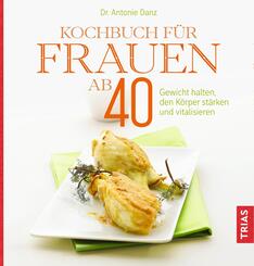 Kochbuch f&uuml;r Frauen ab 40