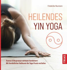Heilendes Yin Yoga (eBook, ePUB)