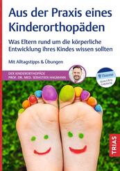 Aus der Praxis eines Kinderorthop&auml;den