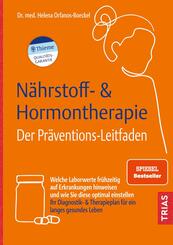 N&auml;hrstoff- & Hormontherapie - Der Pr&auml;ventions-Leitfaden