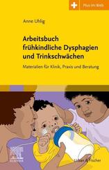 Arbeitsbuch fr&uuml;hkindliche Dysphagien und Trinkschw&auml;chen