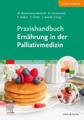 Praxishandbuch Ern&auml;hrung in der Palliativmedizin (inkl. Online-Material)