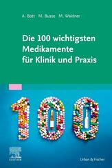 Die 100 wichtigsten Medikamente f&uuml;r Klinik und Praxis
