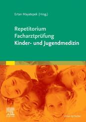 Repetitorium f&uuml;r die Facharztpr&uuml;fung Kinder- und Jugendmedizin