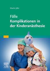 F&auml;lle Komplikationen in der Kinderan&auml;sthesie