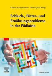 Schluck-, F&uuml;tter- und Ern&auml;hrungsprobleme in der P&auml;diatrie