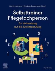Selbsttrainer Pflegefachperson zur Vorbereitung auf die Zwischenpr&uuml;fung mit Beispielen aus 11 CE