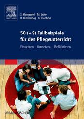 50 (+9) Fallbeispiele f&uuml;r den Pflegeunterricht