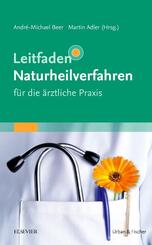 Leitfaden Naturheilverfahren - f&uuml;r die &auml;rztliche Praxis