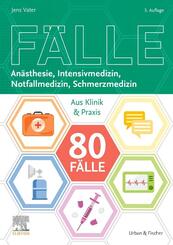 80 F&auml;lle An&auml;sthesie, Intensivmedizin, Notfallmedizin, Schmerzmedizin