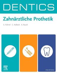 DENTICS Zahn&auml;rztliche Prothetik