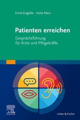 Patienten erreichen - Gespr&auml;chsf&uuml;hrung f&uuml;r &Auml;rzte und Pflegekr&auml;fte