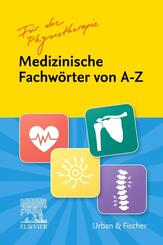Fachw&ouml;rter von A-Z f&uuml;r die Physiotherapie