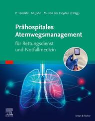 Pr&auml;hospitales Atemwegsmanagement f&uuml;r Rettungsdienst und Notfallmedizin