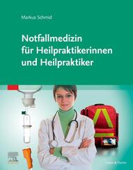 Notfallmedizin f&uuml;r Heilpraktikerinnen und Heilpraktiker