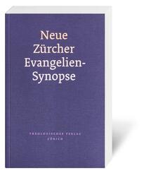 Neue Z&uuml;rcher Evangelien-Synopse