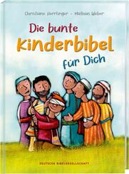 Die bunte Kinderbibel für dich. Farbenfroh illustrierte Bibel mit den wichtigen Bibelstellen. Spielerisch den Glauben en