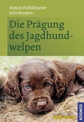 Die Pr&auml;gung des Jagdhundwelpen
