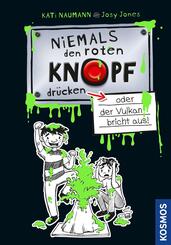 Niemals den roten Knopf drücken, oder der Vulkan bricht aus