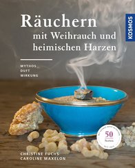 Räuchern mit Weihrauch und heimischen Harzen (eBook, PDF)