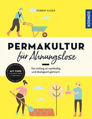 Permakultur f&uuml;r Ahnungslose