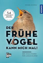 Der frühe Vogel kann mich mal - der Vogelführer für Langschläfer