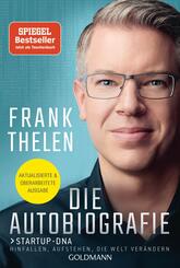 Die Autobiografie: Startup-DNA - Hinfallen, aufstehen, die Welt ver&auml;ndern