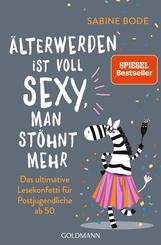 &Auml;lterwerden ist voll sexy, man st&ouml;hnt mehr