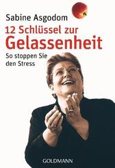 12 Schl&uuml;ssel zur Gelassenheit