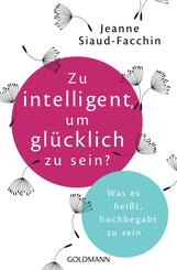 Zu intelligent, um gl&uuml;cklich zu sein?