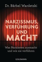 Narzissmus, Verf&uuml;hrung und Macht