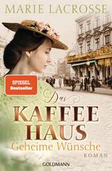 Das Kaffeehaus - Geheime W&uuml;nsche