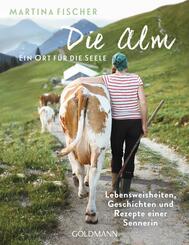 Die Alm - Ein Ort f&uuml;r die Seele