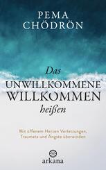 Das Unwillkommene willkommen hei&szlig;en