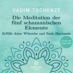 Die Meditation der f&uuml;nf schamanischen Elemente,1 Audio-CD