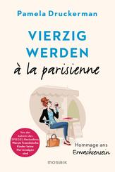 Vierzig werden &agrave; la parisienne