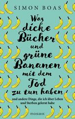 Was dicke B&uuml;cher und gr&uuml;ne Bananen mit dem Tod zu tun haben