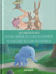 Das kleine Kaninchen, das so gerne einschlafen möchte / Der kleine Elefant, der so gerne einschlafen möchte