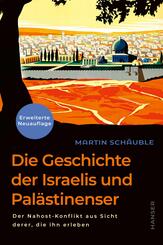 Die Geschichte der Israelis und Pal&auml;stinenser (erweiterte Neuauflage)